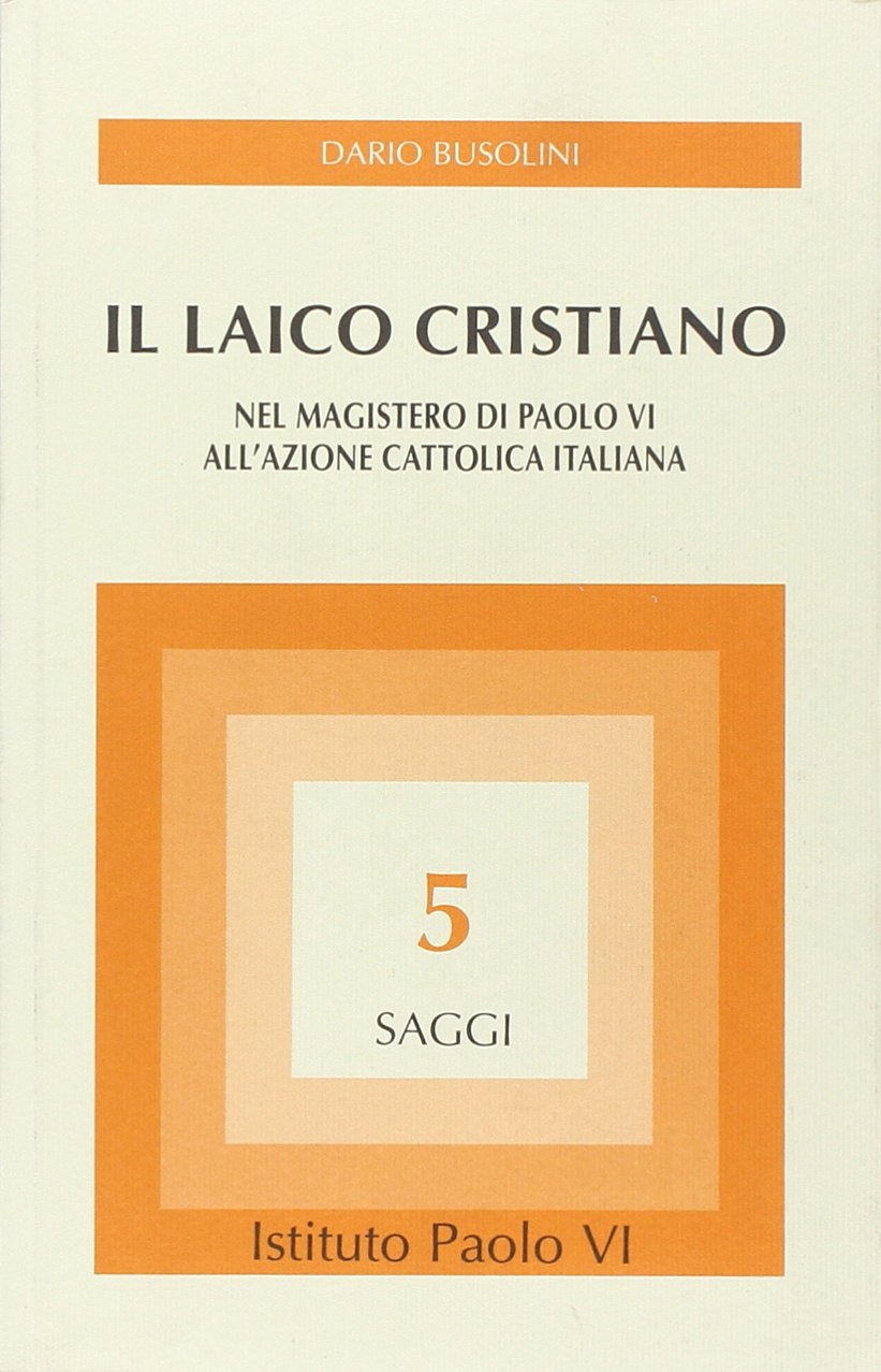 Il laico cristiano nel magistero di Paolo VI all'Azione Cattolica …