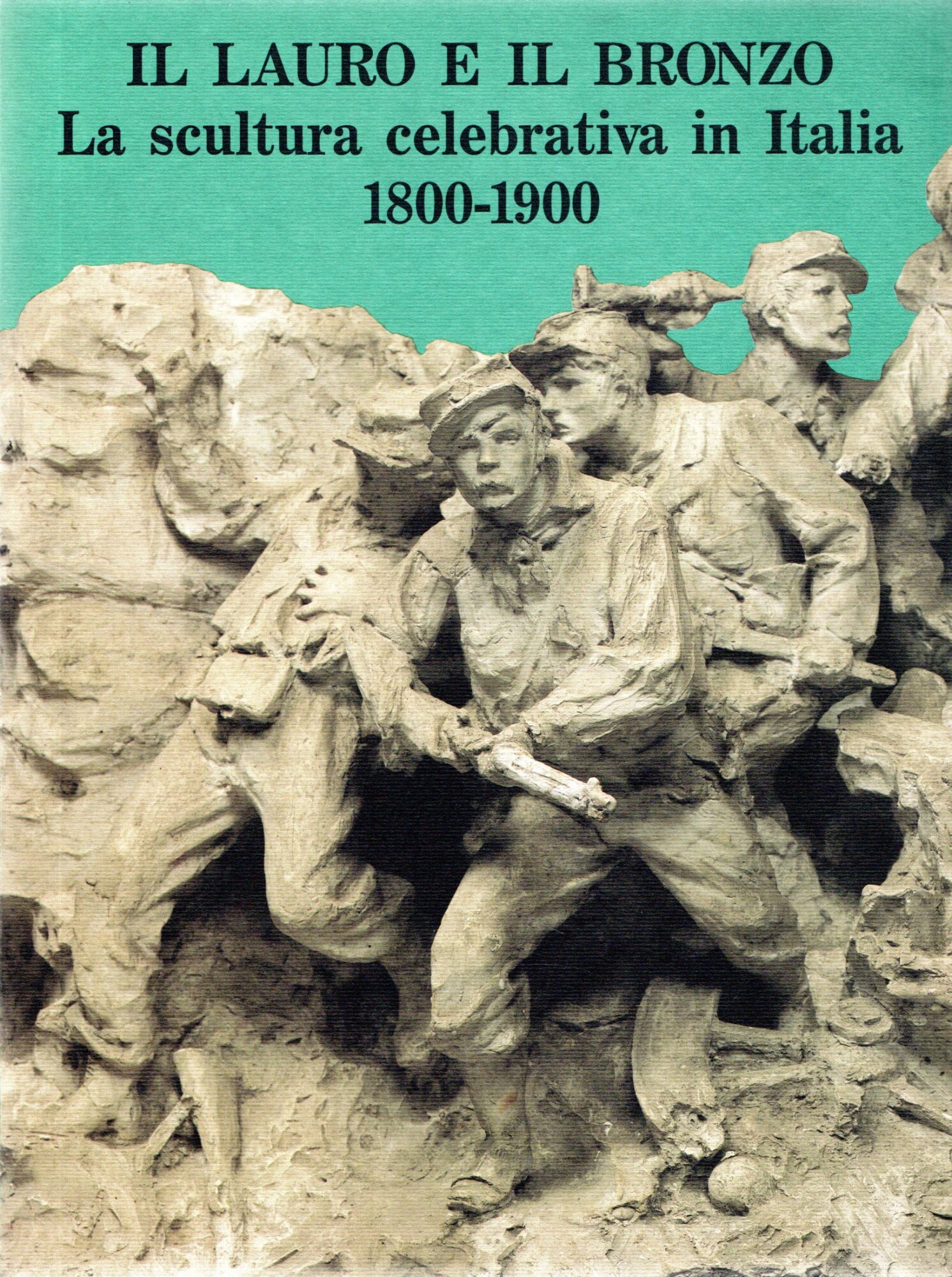 Il lauro e il bronzo : La scultura celebrativa in …