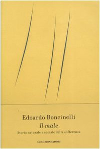 Il male : storia naturale e sociale della sofferenza