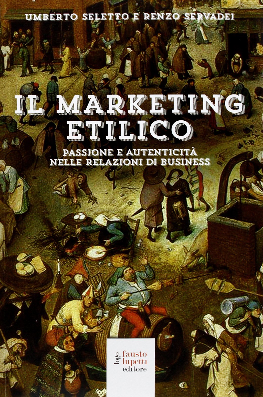Il marketing etilico. Passione e autenticità nelle relazioni di business