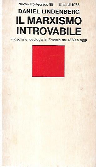 Il marxismo introvabile: filosofia e ideologia in Francia dal 1880 …