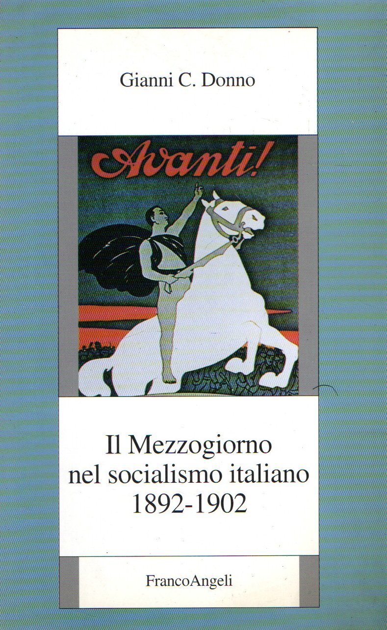 Il mezzogiorno nel socialismo italiano. 1892-1902