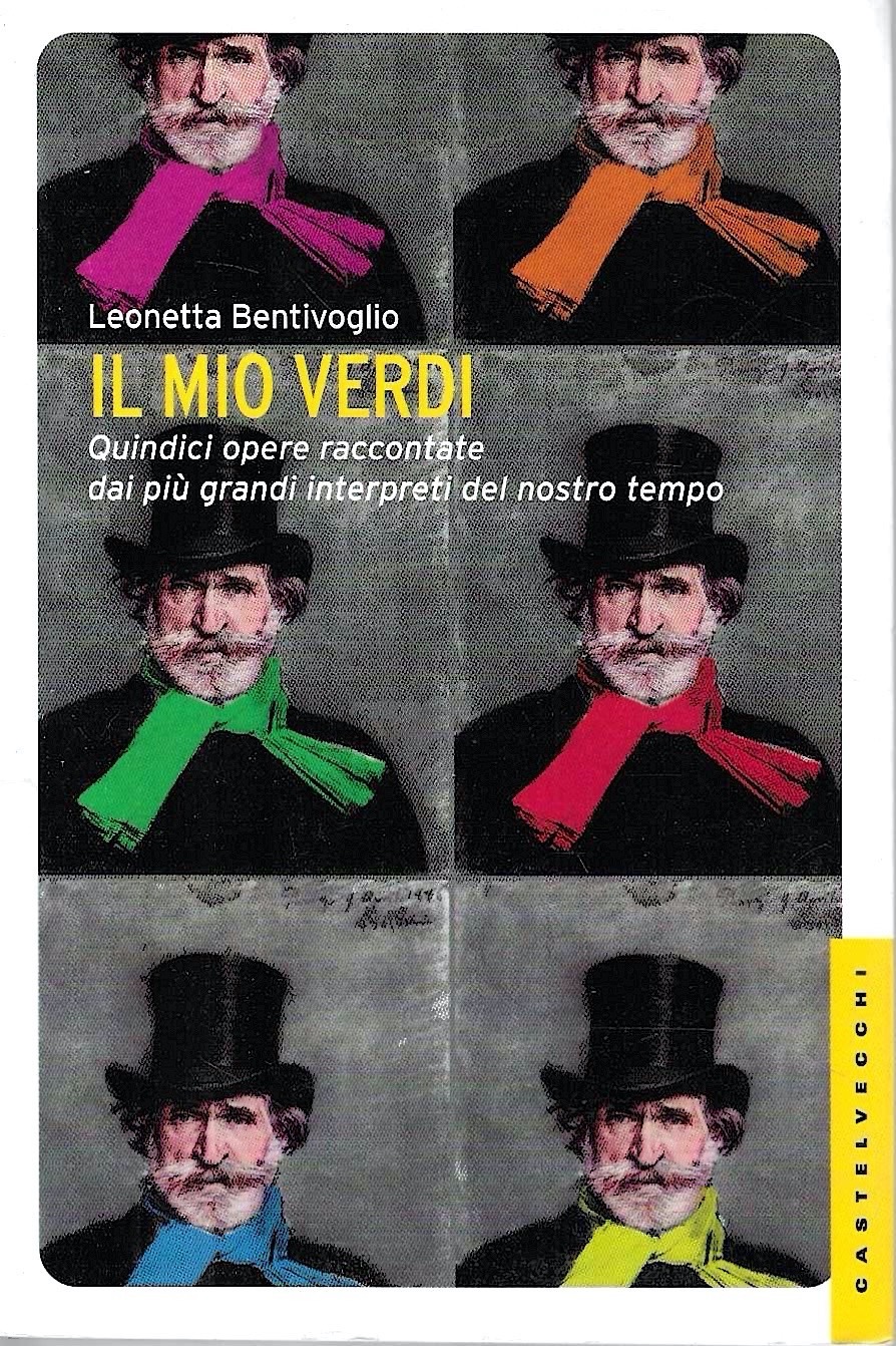 Il mio Verdi. Quindici opere raccontate dai più grandi interpreti …