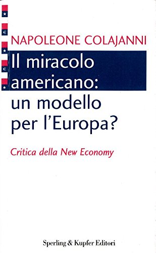 Il miracolo americano: un modello per l'Europa? Critica della new …