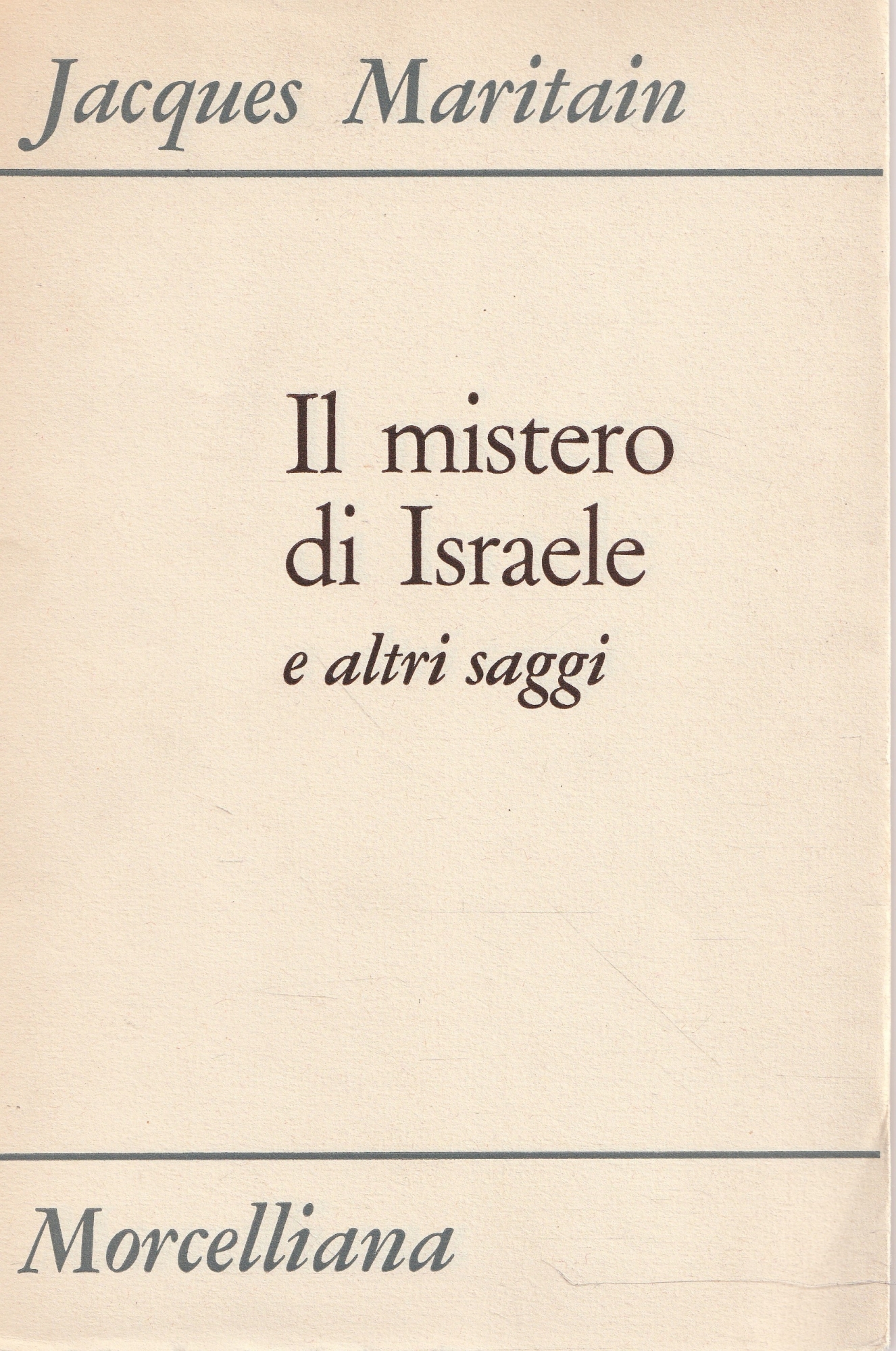 Il mistero di Israele e altri saggi. Una lunga battaglia …