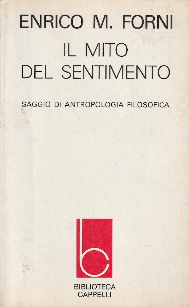 Il mito del sentimento. Saggio di antropologia filosofica