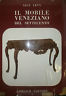 IL MOBILE VENEZIANO DEL SETTECENTO. Vol. II