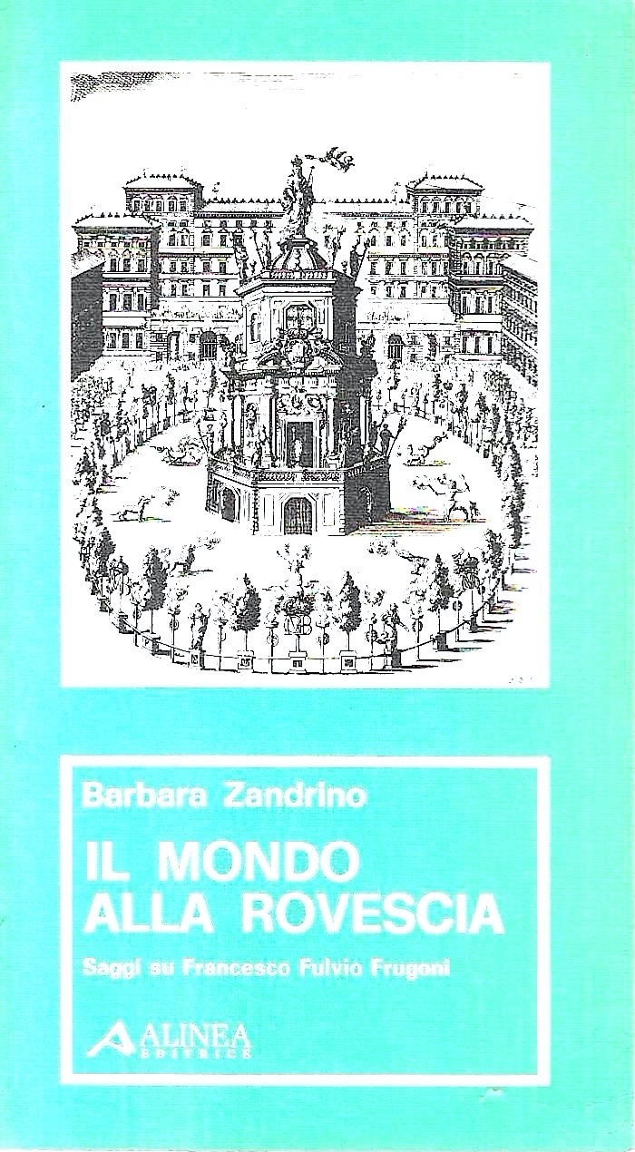 Il mondo alla rovescia. Saggi su Francesco Fulvio Frugoni