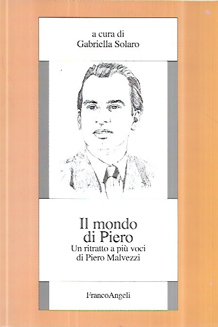 Il mondo di Piero: Un ritratto a più voci di …