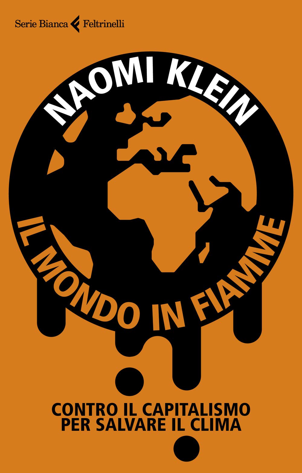 Il mondo in fiamme. Contro il capitalismo per salvare il …