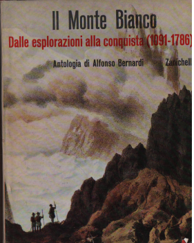Il Monte Bianco. Dalle esplorazioni alla conquista.