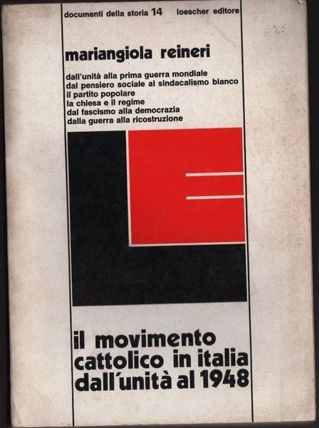 Il movimento cattolico in Italia dall'Unità al 1948.