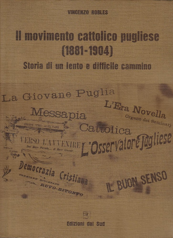 Il movimento cattolico pugliese (1881-1904) Storia di un lento e …