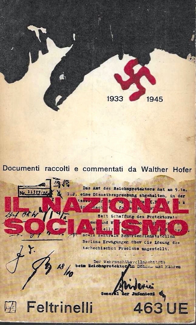 Il nazionalsocialismo 1933-1945. Documenti raccolti e commentati da Walther Hofer