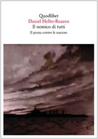 Il nemico di tutti. Il pirata contro le nazioni