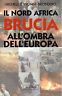 Il Nord Africa brucia all'ombra dell'Europa
