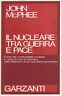 Il nucleare tra guerra e pace