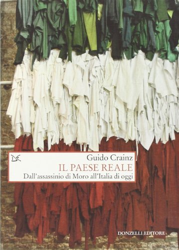 Il paese reale : dall'assassinio di Moro all'Italia di oggi