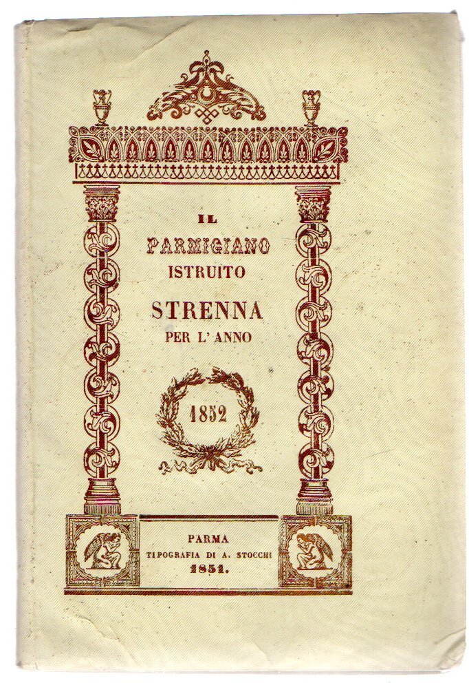 Il parmigiano istruito; strenna per l'anno 1852.