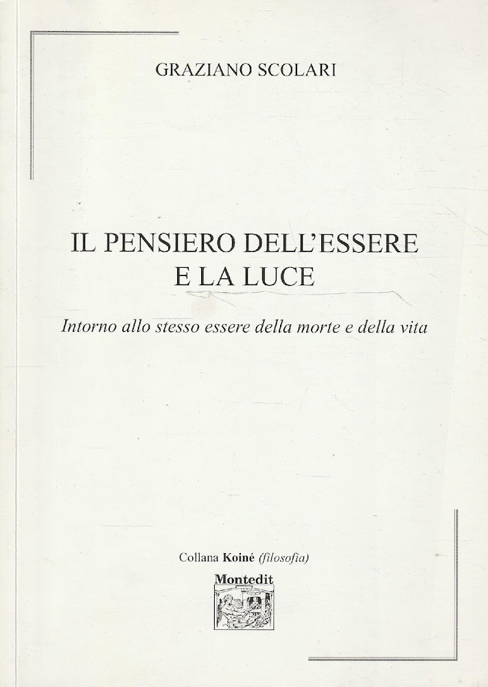 Il pensiero dell'essere e la luce. Intorno allo stesso essere …