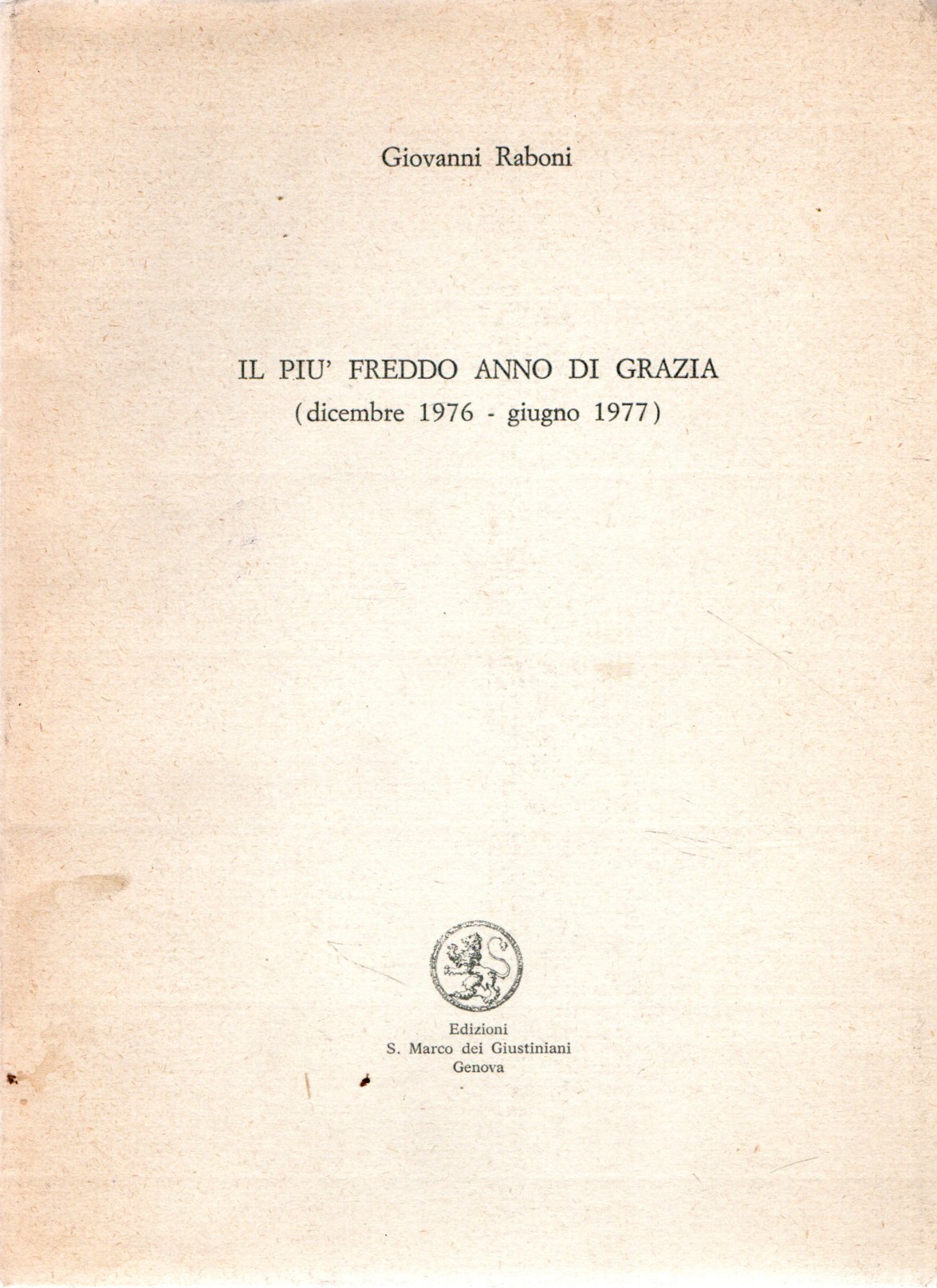 Il più freddo anno di grazia (dicembre 1976 - giugno …