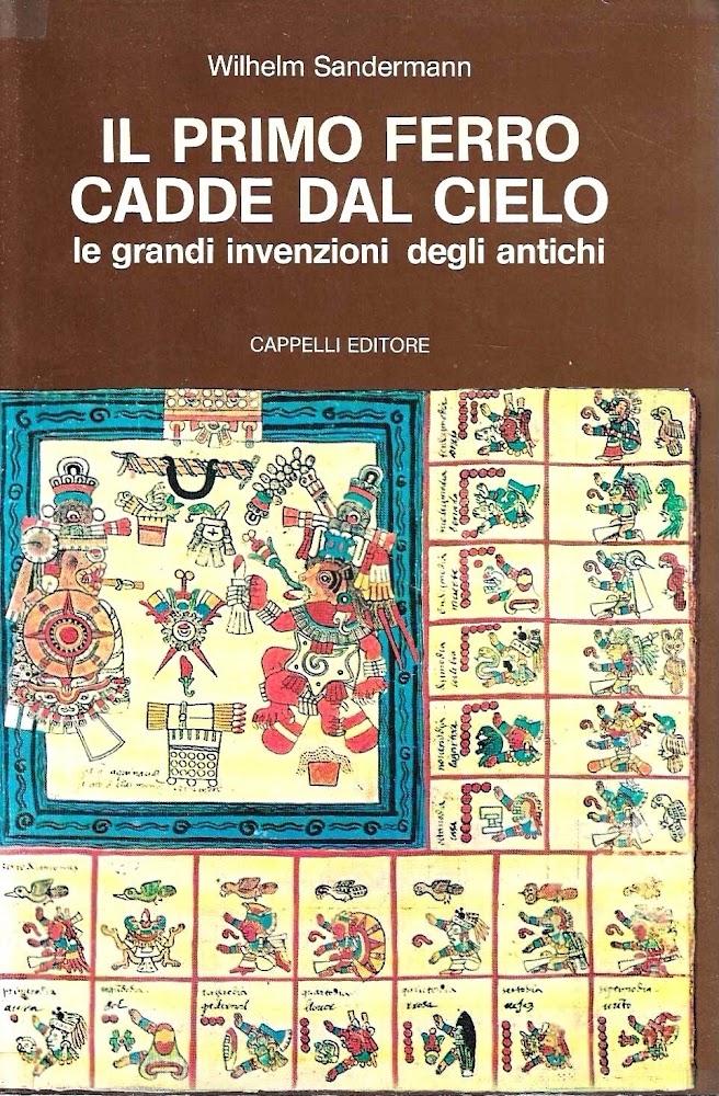 Il primo ferro cadde dal cielo: le grandi invenzioni degli …