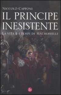 Il principe inesistente : la vita e i tempi di …
