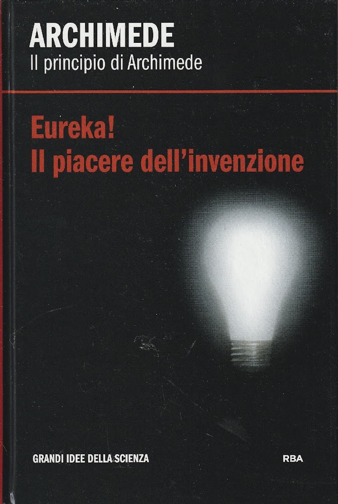 Il principio di Archimede. Eureka! Il piacere dell'invenzione