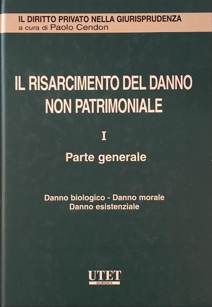Il risarcimento del danno non patrimoniale .Vol 1. Parte generale: …