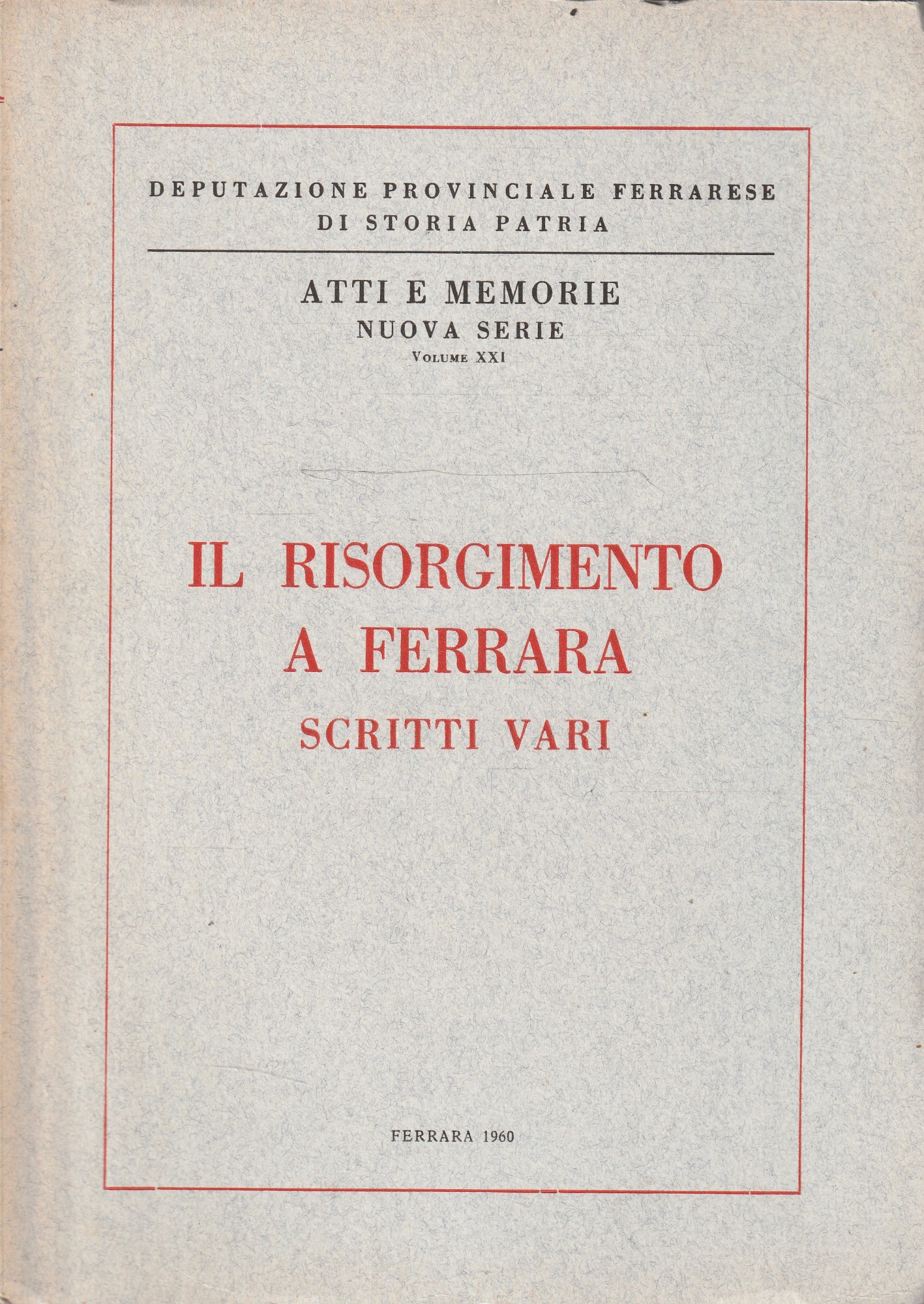 Il Risorgimento a Ferrara: scritti vari