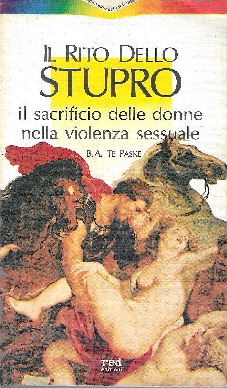 Il rito dello stupro. Il sacrifico delle donne nella violenza …