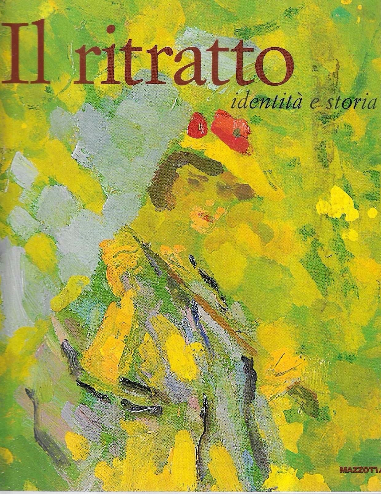 Il ritratto. Identità e storia. Catalogo della mostra (San Giorgio …