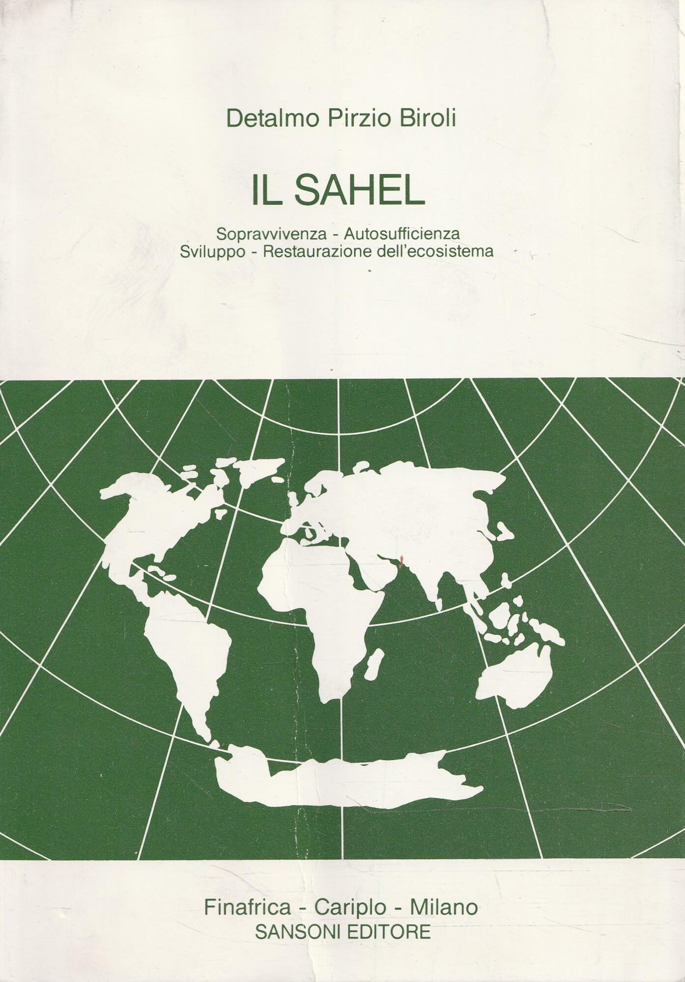 Il Sahel : sopravvivenza - autosufficienza - sviluppo - restaurazione …