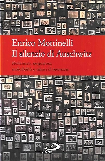 Il silenzio di Auschwitz : reticenze, negazioni, indicibilità e abusi …