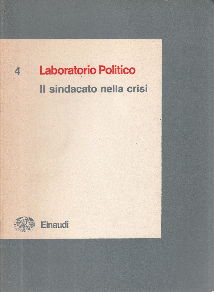 Il sindacato nella crisi (Vol. 4 di "Laboratorio Politico")