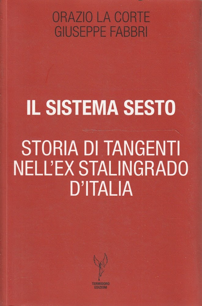 Il sistema Sesto : storia di tangenti nell'ex Stalingrado d'Italia