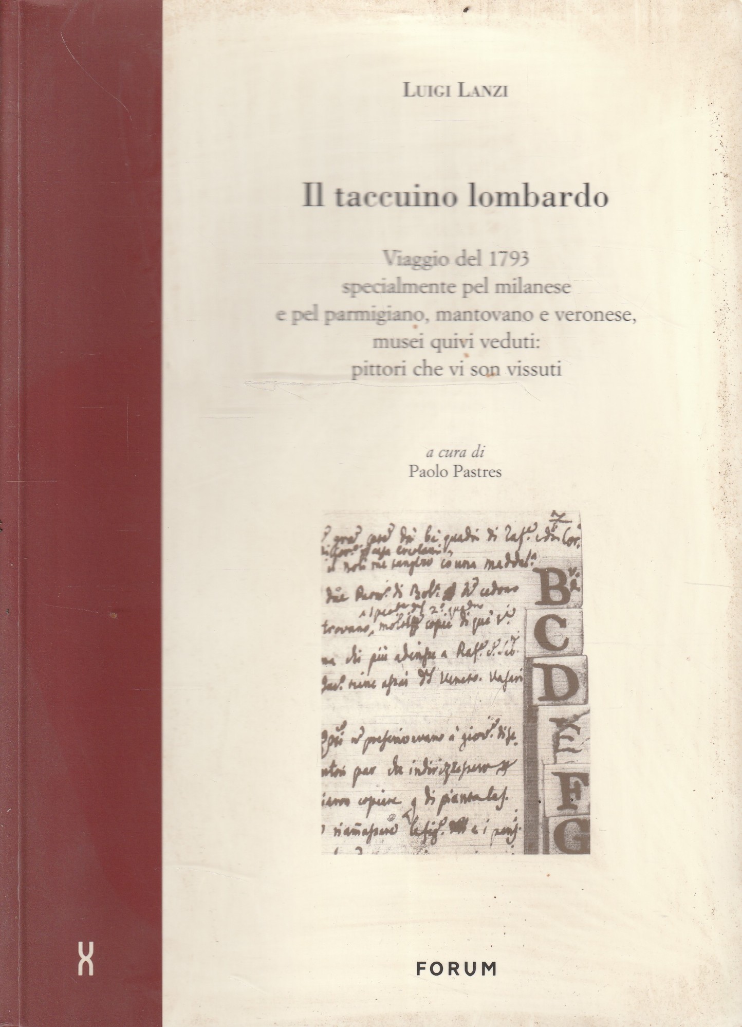 Il taccuino lombardo. Viaggio del 1793 specialmente pel milanese e …