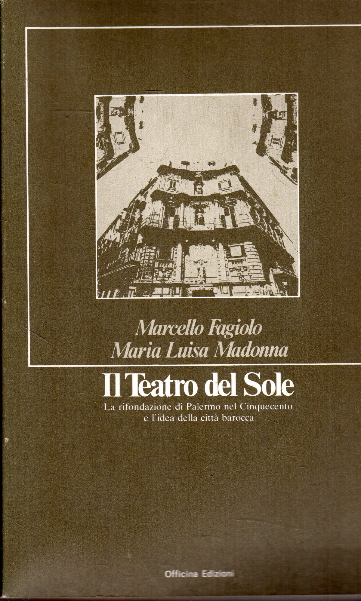 Il Teatro del Sole. La rifondazione di Palermo nel Cinquecento …