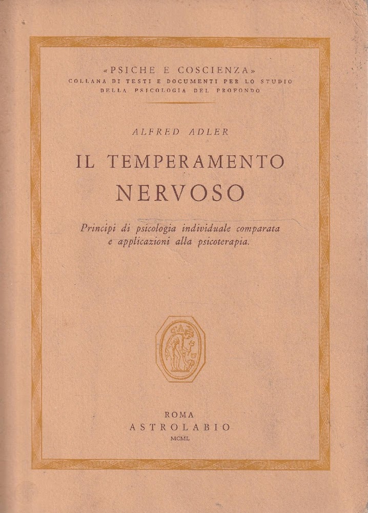 Il temperamento nervoso. Principi di psicologia individuale comparata e applicazioni …
