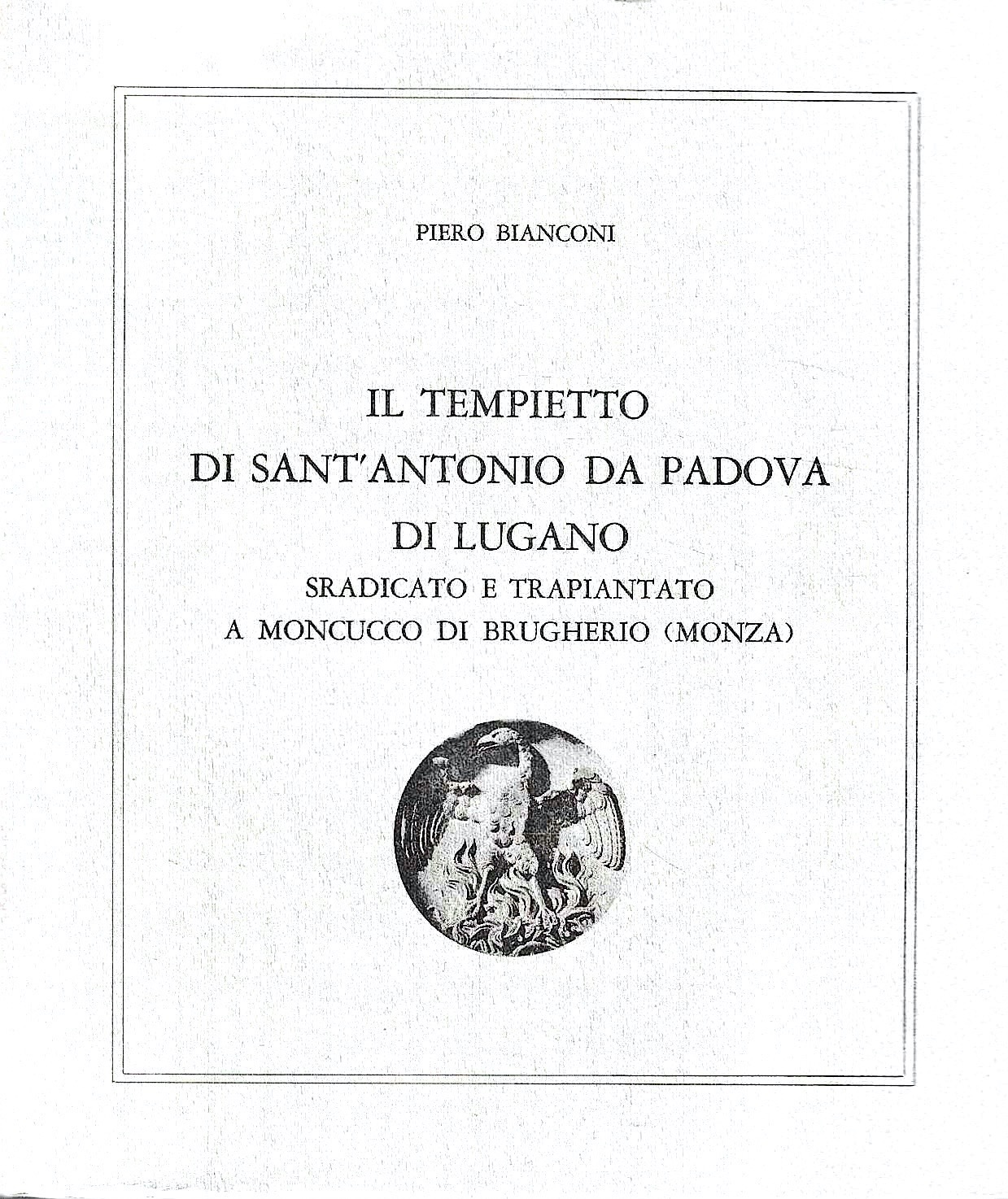 Il tempietto cinquecentesco di Sant'Antonio da Padova di Lugano sradicato …