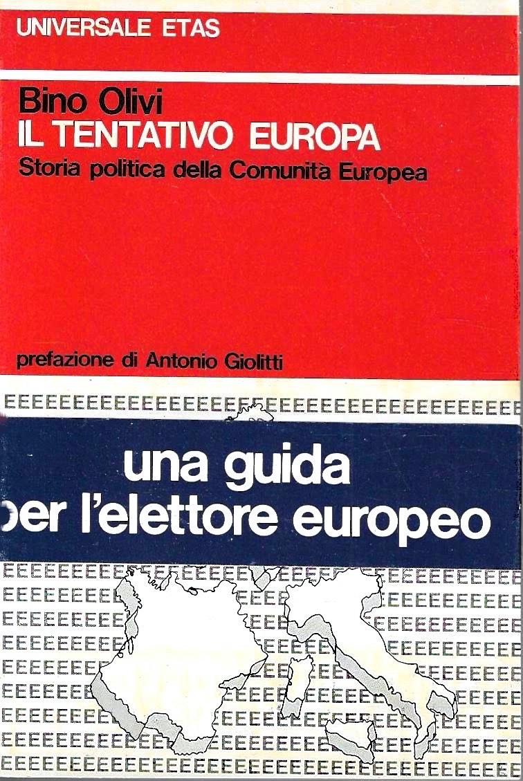 Il tentativo Europa. Storia politica della Comunità Europea