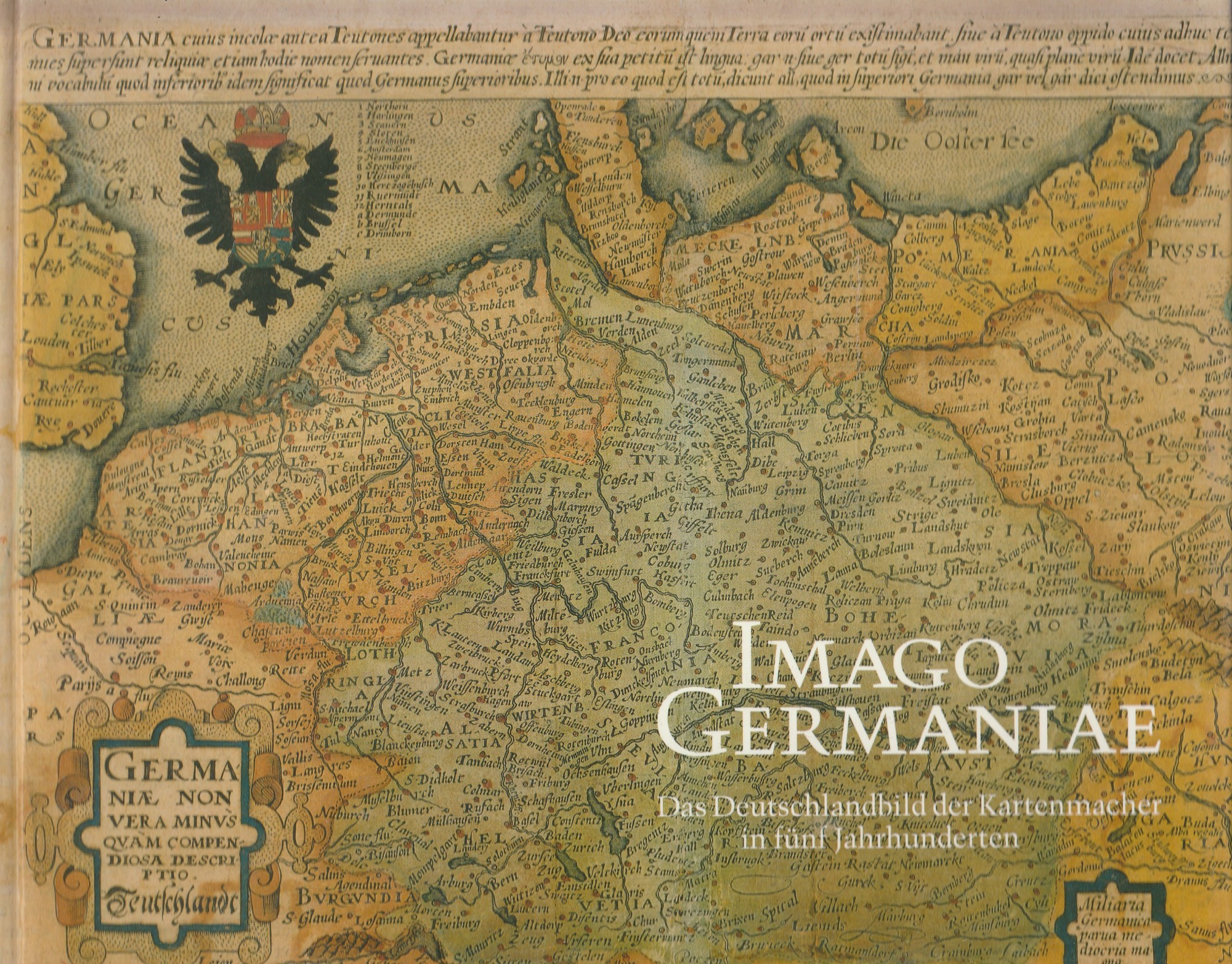 Imago Germaniae. Das Deutschlandbild der Kartenmacher in funf Jahrhunderten