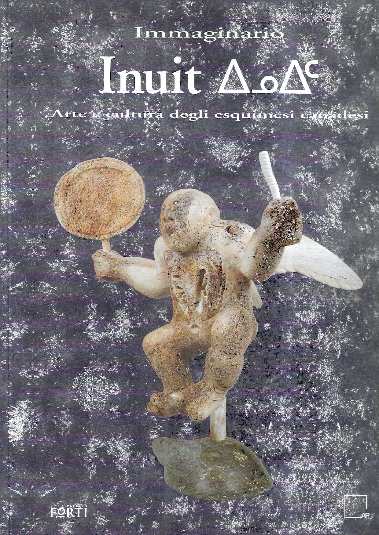 Immaginario Inuit. Arte e cultura degli esquimesi canadesi (Catalogo della …
