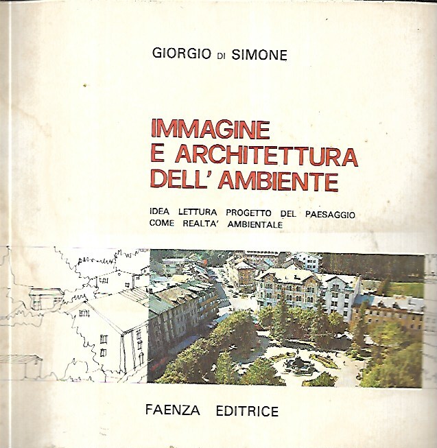 Immagine e architettura dell'ambiente: Idea, lettura, progetto del paesaggio come …