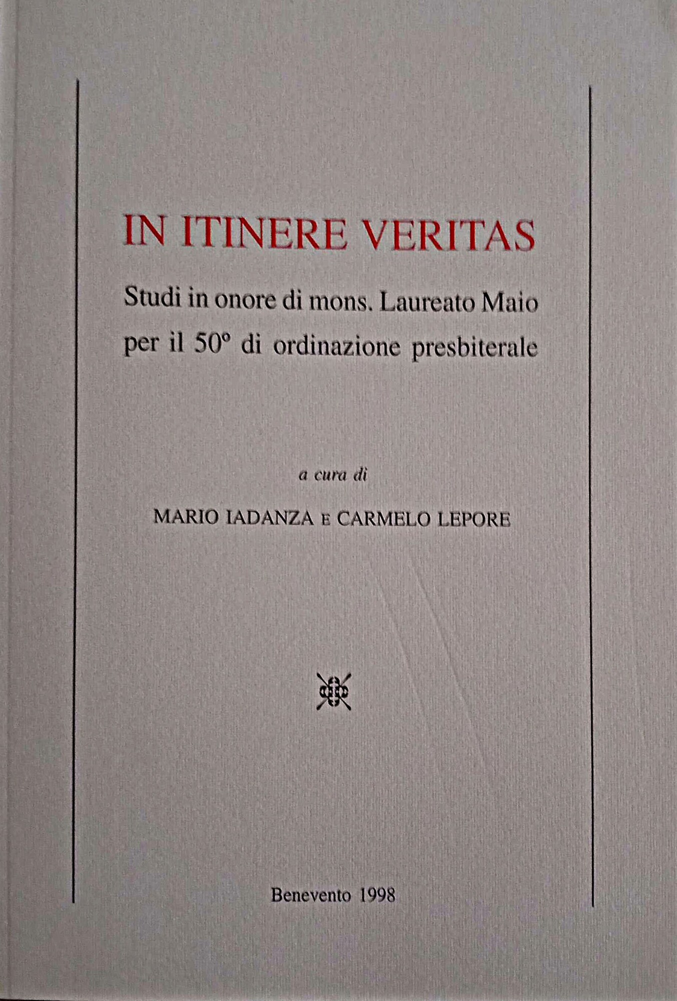 In Itinere Veritas : studi in onore di mons. Laureato …