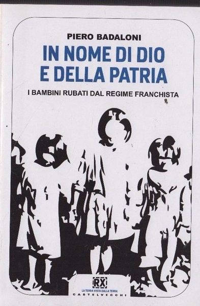 In nome di Dio e della patria: I bambini rubati …