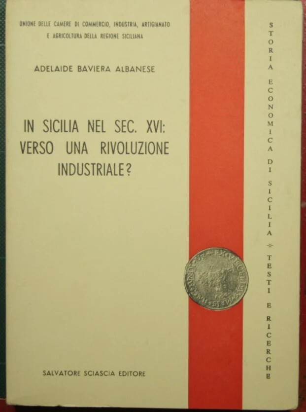In Sicilia nel sec. 16. : verso una rivoluzione industriale?