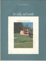 In villa, nel verde. Architetture tra bosco e prato