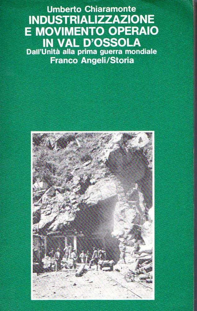 Industrializzazione e movimento operaio in Val d'Ossola. Dall'Unità alla prima …