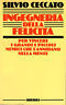Ingegneria della felicità. Per vincere i grandi e i piccoli …